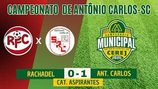 Aspirantes - Rachadel 0 x 1 Antônio Carlos - Campeonato Municipal de Antônio Carlos - SC - 2026